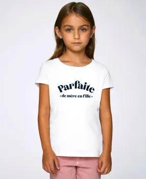 T-Shirt enfant Parfaite de mère en fille